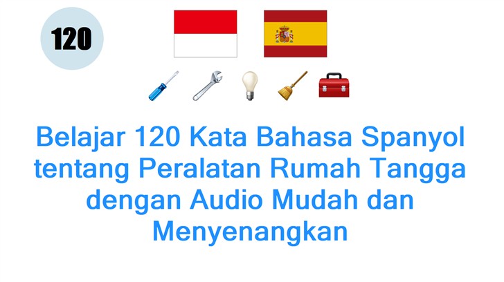 Belajar 120 Kata Bahasa Spanyol tentang Peralatan Rumah Tangga dengan Audio Mudah dan Menyenangkan